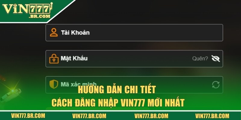 Đăng Nhập VIN777 - Thao Tác Nhanh Chóng Chỉ Trong Vài Giây 2 Hướng dẫn hội viên những thao tác truy cập nhà cái uy tín