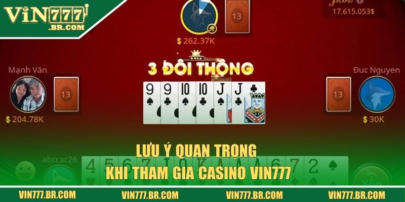 Casino Vin777 Với Vô Vàn Game Cược Online Cực Hot 3 Lưu ý quan trọng khi tham gia casino Vin777