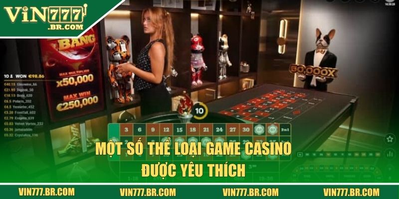 Casino Vin777 Với Vô Vàn Game Cược Online Cực Hot 2 Một số thể loại game cược được yêu thích