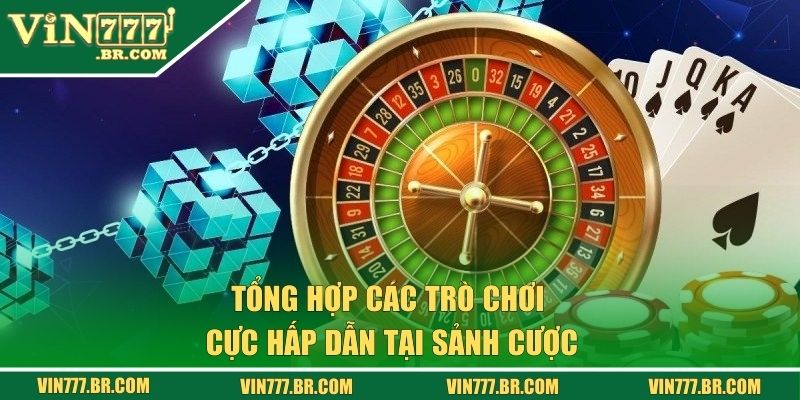Live Casino Vin777 Bùng Nổ Cá Cược, Thăng Hoa Chiến Thắng 2 Tổng hợp các trò chơi cực hấp dẫn tại sảnh cược